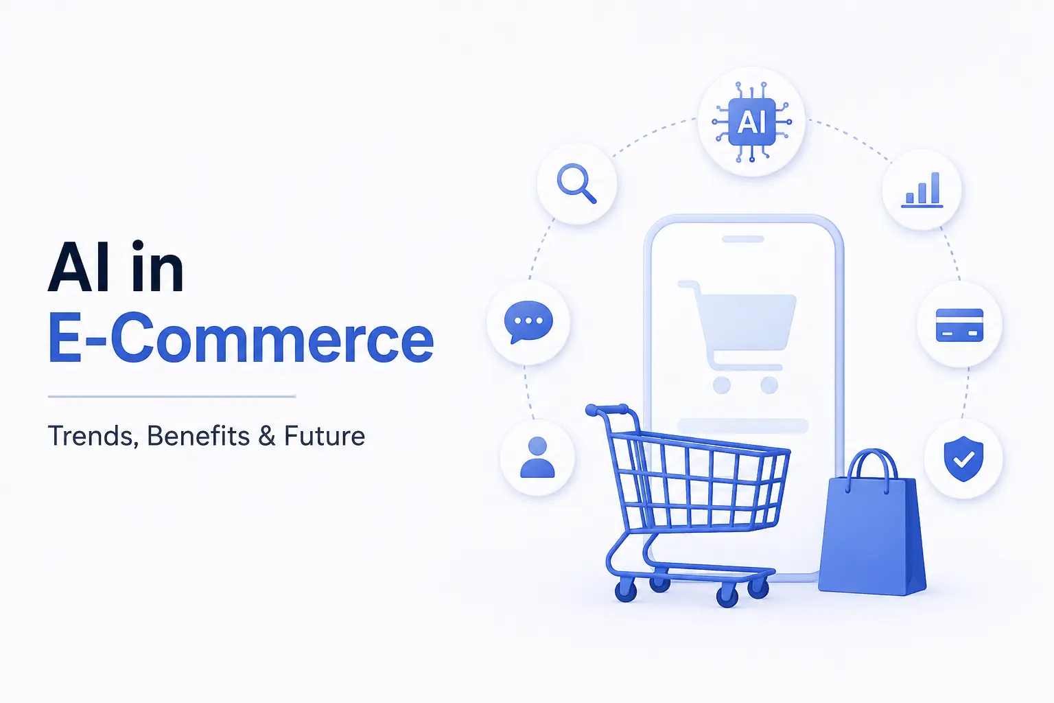 How AI is Transforming E-Commerce in 2026: Trends, Benefits & Future